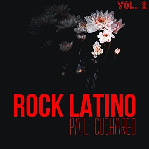 Rock Latino Pa'l Cuchareo Vol. 2