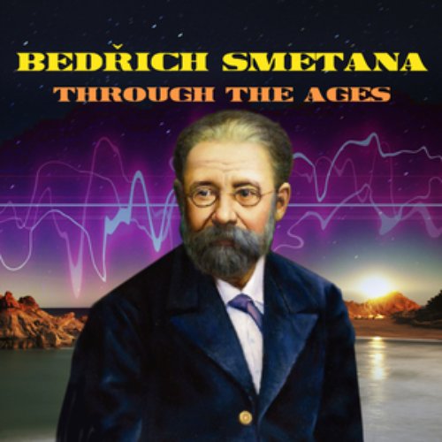 Smetana Through The Ages