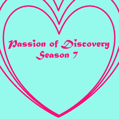 Passion of Discovery Season 7