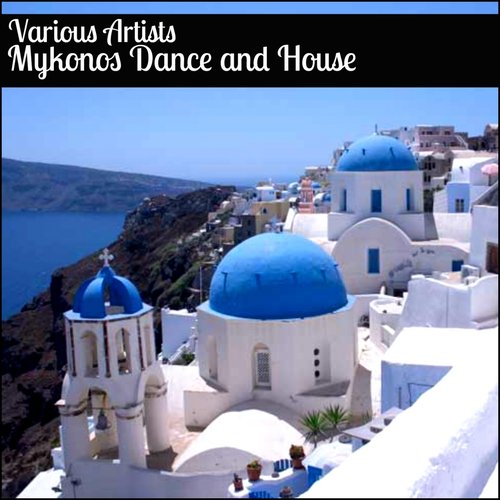 Mykonos Dance and House