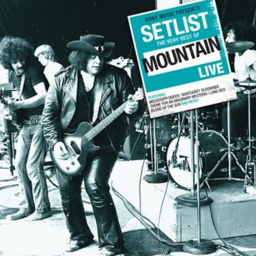 Setlist: The Very Best of Mountain LIVE