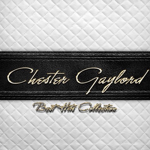 Best Hits Collection of Chester Gaylord