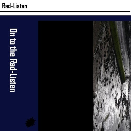 On to the Rad-Listen