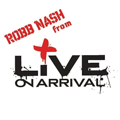 Robb Nash (from Live on Arrival)