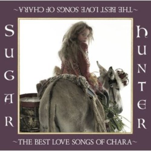 Sugar Hunter - The Best Love Songs Of Chara