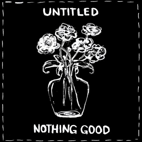 Nothing Good
