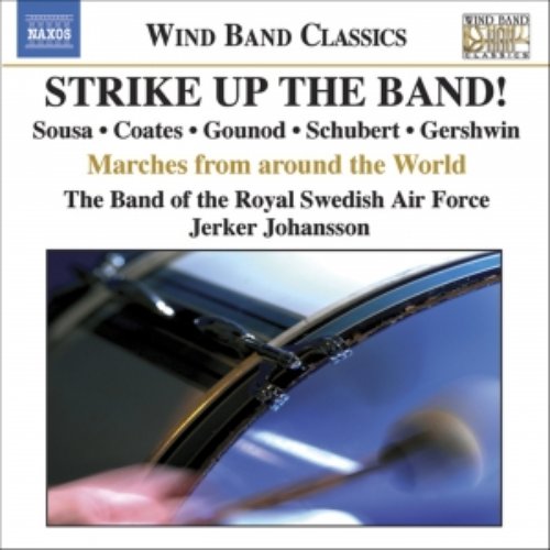 Strike Up The Band! - Marches around the World