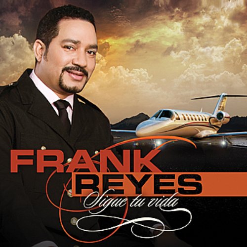 Sigue tu vida — Frank Reyes | Last.fm