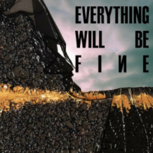 Everything Will Be Fine