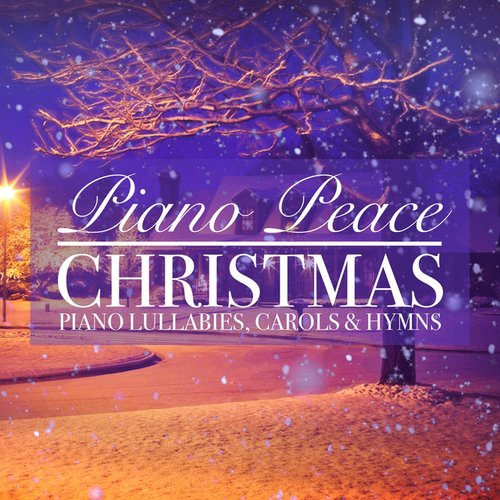 Christmas Piano Lullabies, Carols & Hymns