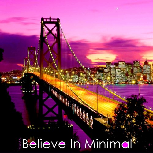 Believe in Minimal