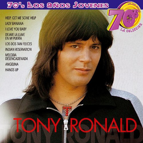 70s Los Años Jovenes : Tony Ronald (La colleccion)