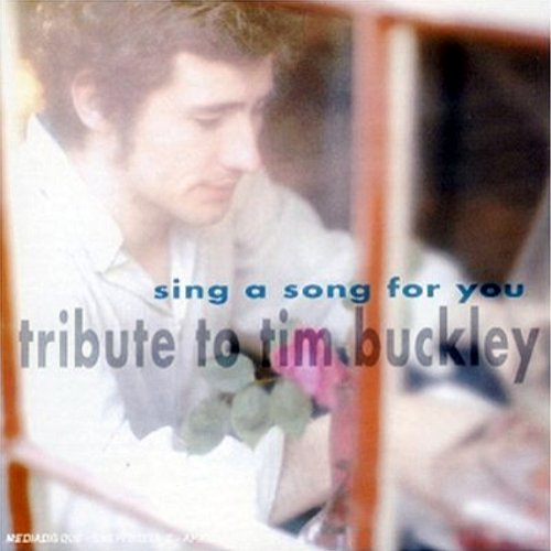 Sing a Song for You: Tribute to Tim Buckley