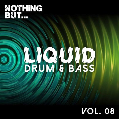 Nothing But... Liquid Drum & Bass, Vol. 8