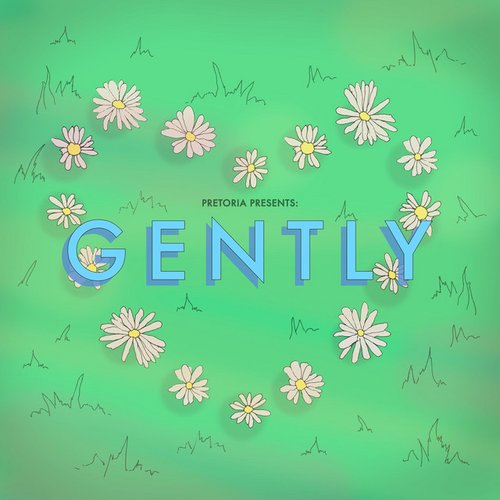 Gently