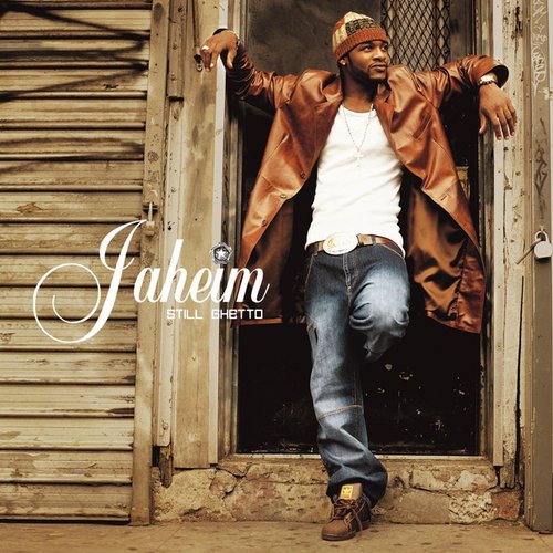 Still Ghetto (Revised Explicit Version) — Jaheim | Last.fm