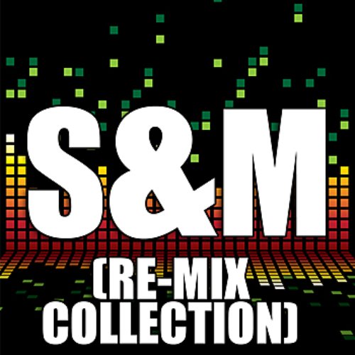 S&M (Re-Mix Collection)