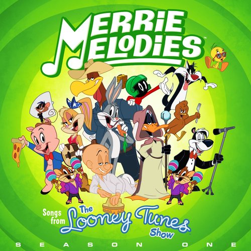 Merrie Melodies (Songs From The Looney Tunes Show: Season One) — Various  Artists