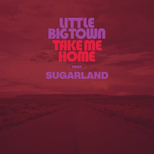 Take Me Home (feat. Sugarland) - Single