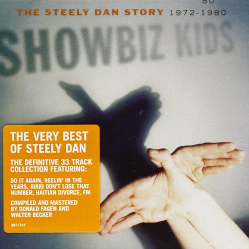 Showbiz Kids: The Steely Dan Story 1972 - 1980 (Remastered)