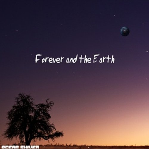 Forever and the Earth