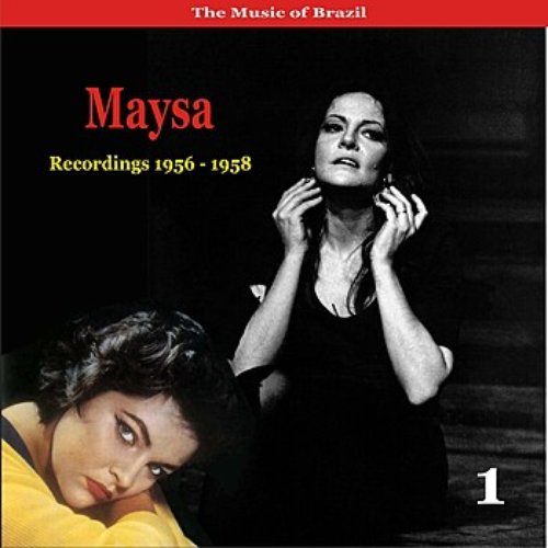 The Music of Brazil / Maysa , Vol. 1 / Recordings 1956 - 1958