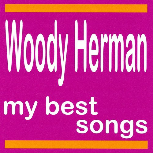 My Best Songs - Woody Herman