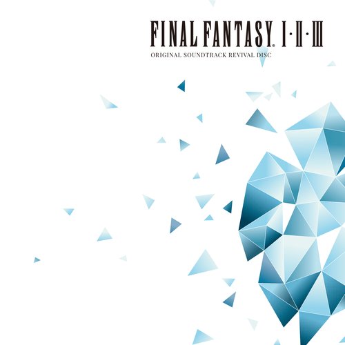 FINAL FANTASY I・II・III Original Soundtrack Revival Disc