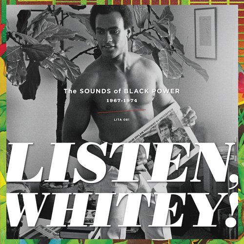 Listen, Whitey! The Sounds Of Black Power 1967-1974