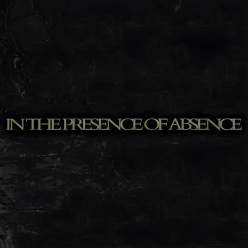 In The Presence Of Absence
