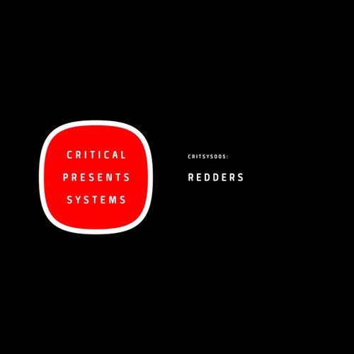 Critical Presents: Systems 005 - The Redders EP