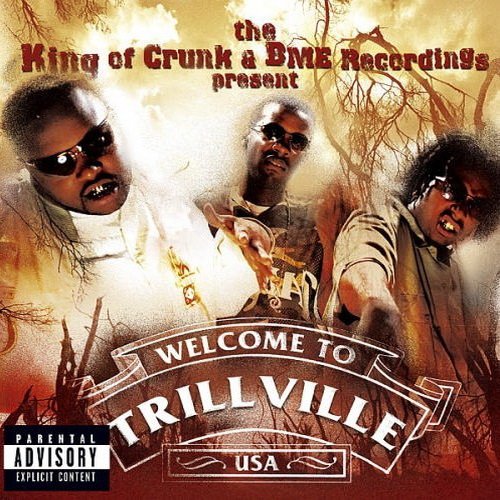 The King of Crunk & BME Recordings Present: Trillville