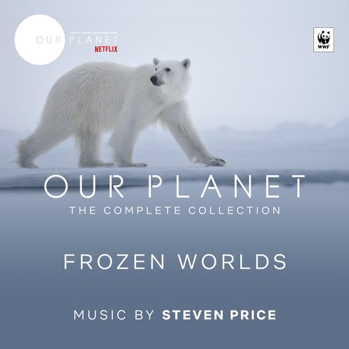 Frozen Worlds (Episode 2 / Soundtrack from the Netflix Original Series "Our Planet")