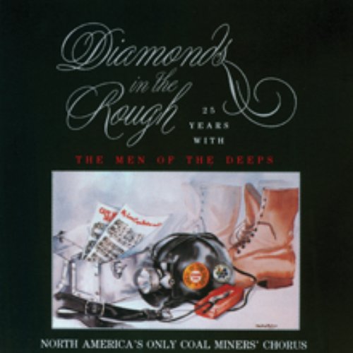 Diamonds In The Rough (Twenty-Five Years With The Men Of The Deeps)