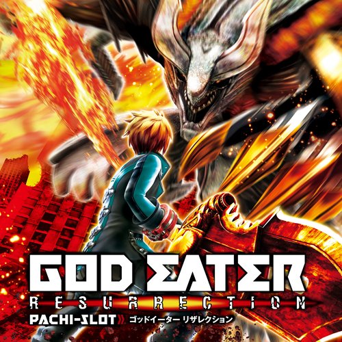Smart Pachi-Slot ”GOD EATER” RESURRECTION (Original Soundtrack)