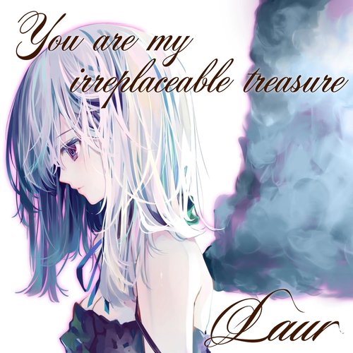 You are my irreplaceable treasure - Single