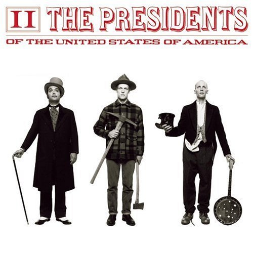 The Presidents of the United States of America: II