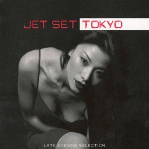 Jet Set Tokyo - Electronic relaxing moods