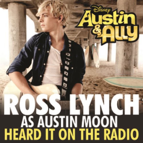 Heard It On The Radio (From "Austin & Ally")