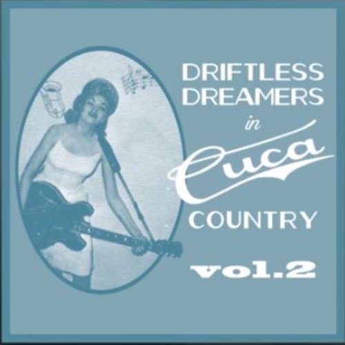 Driftless Dreamers in Cuca Country, Vol. 2
