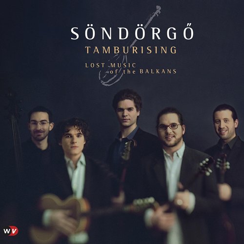 Tamburising - Lost music of the Balkans