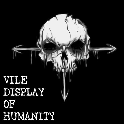 Vile Display of Humanity