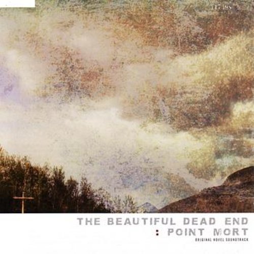 The Beautiful Dead End/Point mort
