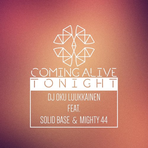 Coming Alive Tonight (feat. Solid Base & Mighty 44)