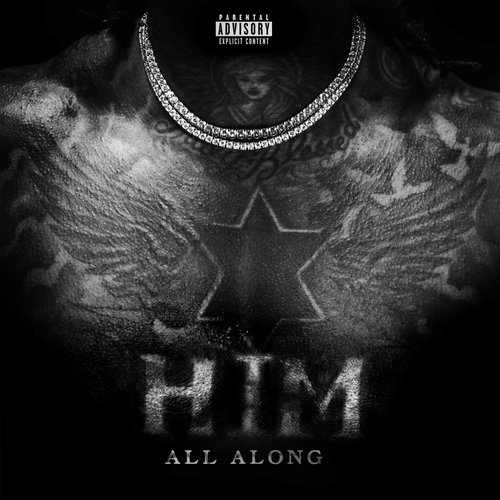 HIM ALL ALONG - Single