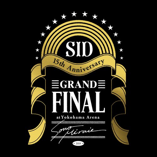 SID 15th Anniversary GRAND FINAL at 横浜アリーナ ～その未来へ～