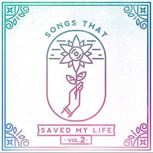 Songs That Saved My Life, Vol. 2