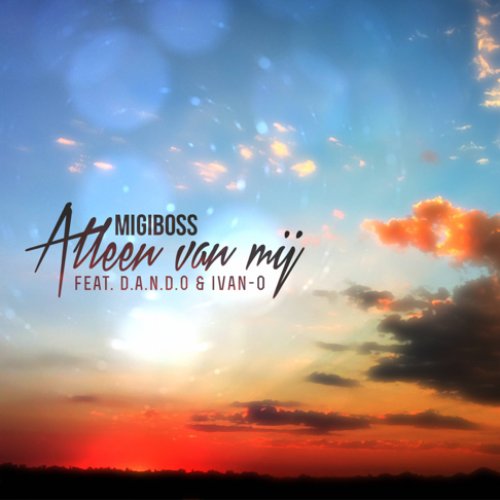 Alleen van mij (feat. D.A.N.D.O & IVAN-O) [Radio Edit] - Single