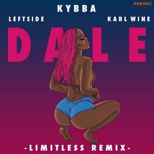 Dale (feat. Leftside & Karl Wine) [Limitless Remix] - Single