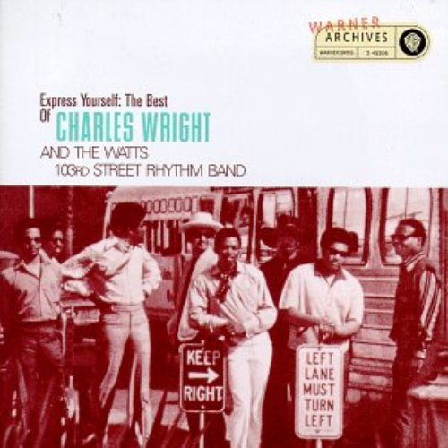 Express Yourself: The Best Of Charles Wright And The Watts 103rd Street Rhythm Band